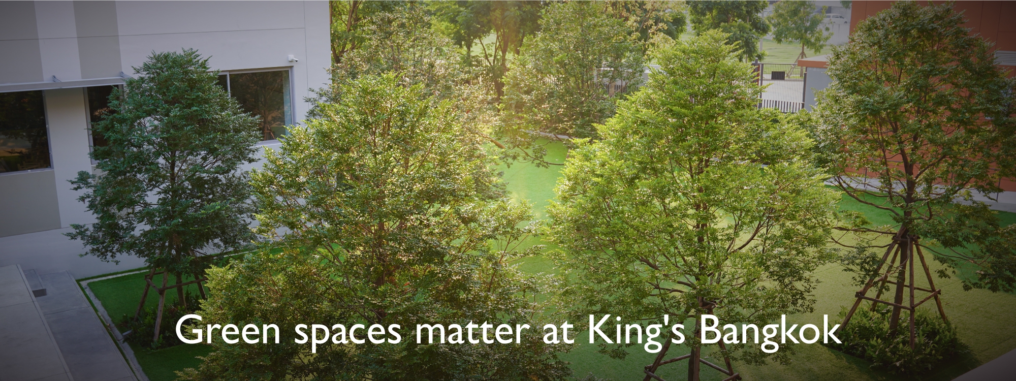 Green spaces matter at King's Bangkok