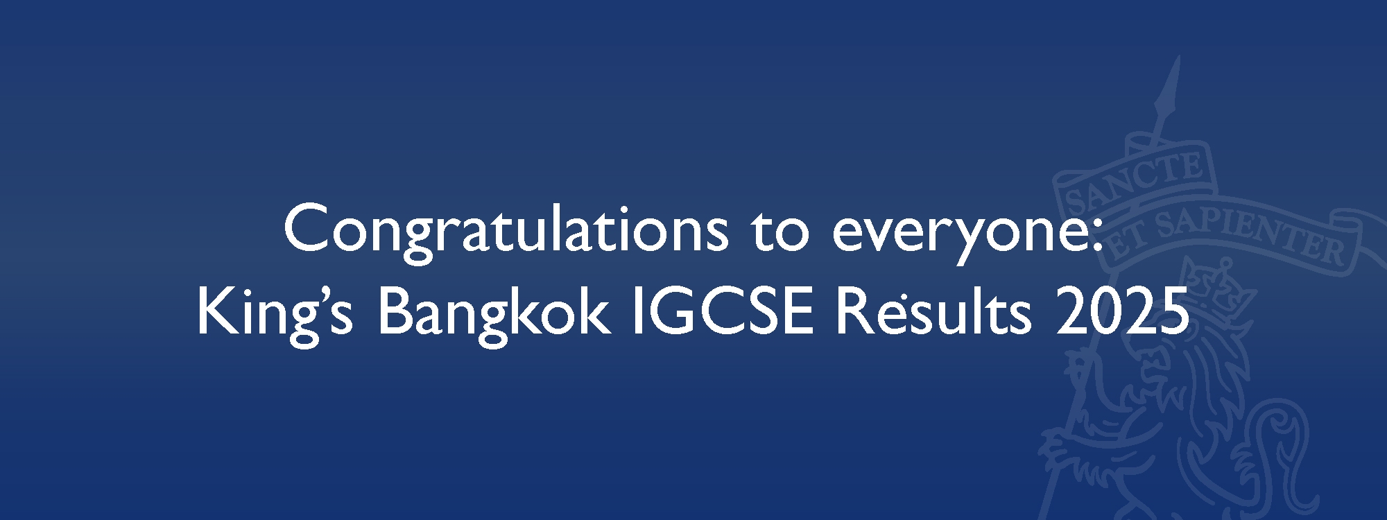 Congratulations to everyone: King’s Bangkok IGCSE Results 2025