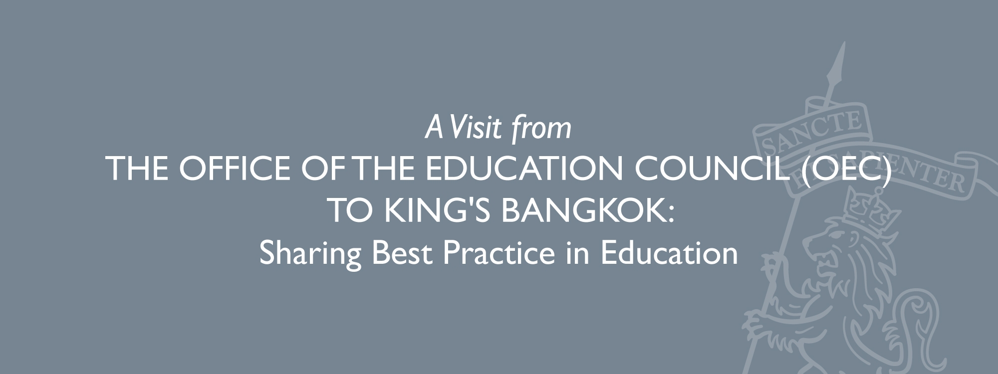 A Visit from the Office of the Education Council (OEC) to King's Bangkok: Sharing Best Practice in Education