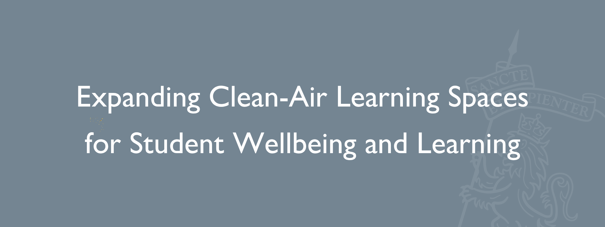 Expanding Clean-Air Learning Spaces for Student Wellbeing and Learning