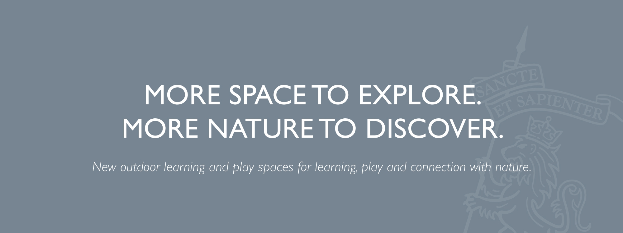 More Space to Explore. More Nature to Discover.